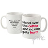 Personalised Hand Over The Coffee Slogan Mug