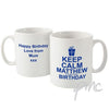 Personalised Keep Calm Its Your Birthday Mug Blue